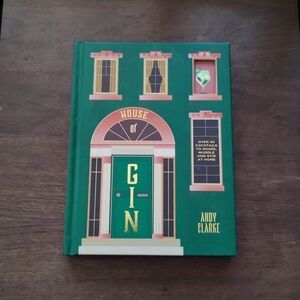 House of Gin: Over 40 Cocktails to Shake, Muddle and Stir at Home by Andy Clarke